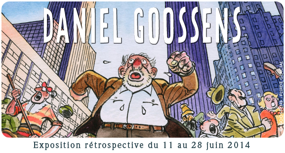 Exposition Daniel Goossens, du 11 au 28 juin 2014 Exposition Daniel Goossens, du 11 au 28 juin 2014